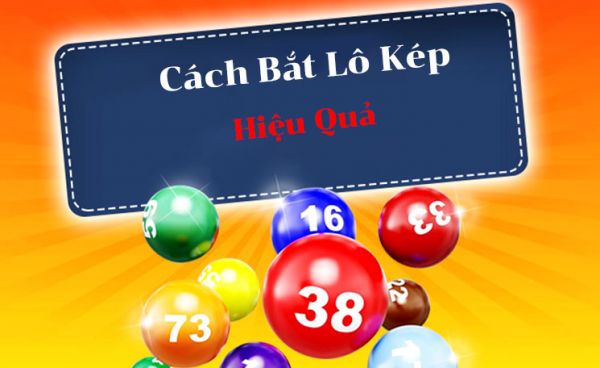 Cách bắt bạch thủ lô kép chính xác nhất hiện nay