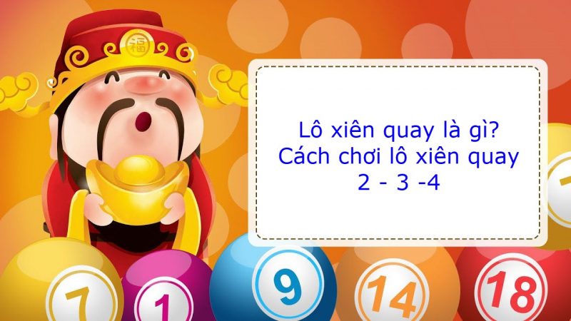 Cách chơi lô xiên quay chuẩn xác nhất